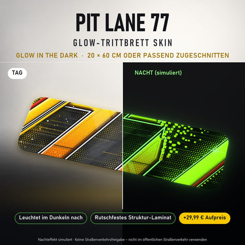 TRITTBRETT SKIN | PIT LANE 77 – Glow in the Dark (+29,99 €): Tag und Nacht im Vergleich, Nachteffekt simuliert. Keine Straßenverkehrsfreigabe.