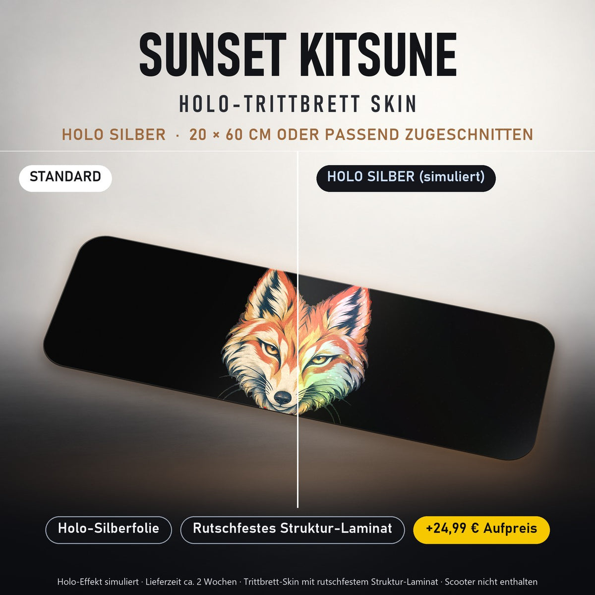 TRITTBRETT SKIN | SUNSET KITSUNE – Holo Silber (+24,99 €, Lieferzeit ca. 2 Wochen): Standard und Holo-Silberfolie im Vergleich, Holo-Effekt simuliert.