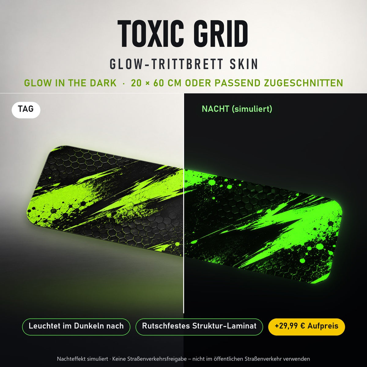 TRITTBRETT SKIN | TOXIC GRID – Glow in the Dark (+29,99 €): Tag und Nacht im Vergleich, Nachteffekt simuliert. Keine Straßenverkehrsfreigabe.