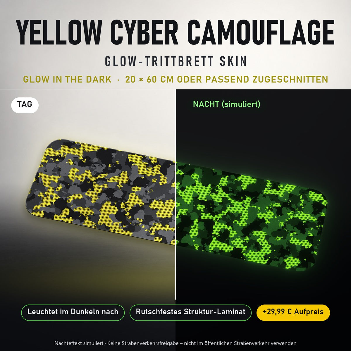 TRITTBRETT SKIN | YELLOW CYBER CAMOUFLAGE – Glow in the Dark (+29,99 €): Tag und Nacht im Vergleich, Nachteffekt simuliert. Keine Straßenverkehrsfreigabe.