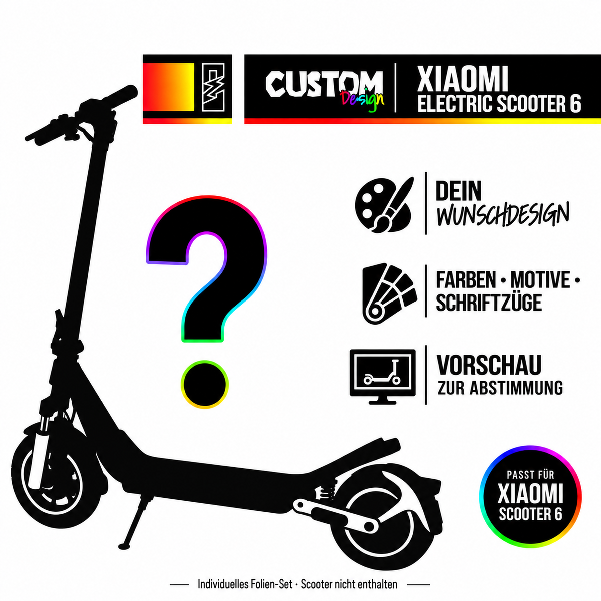 XIAOMI ELECTRIC SCOOTER 6 SKIN | CUSTOM – Custom-Wunschdesign mit Scootersilhouette, Farben, Motiven und Schriftzügen